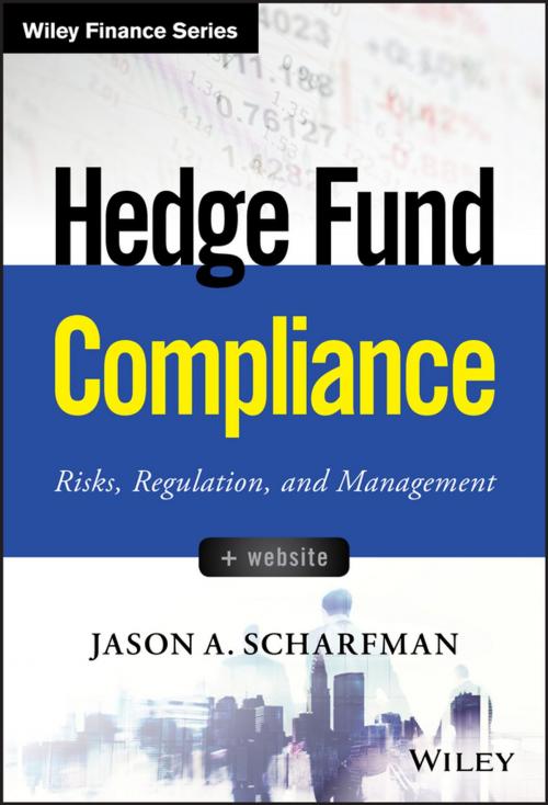 Cover of the book Hedge Fund Compliance by Jason A. Scharfman, Wiley