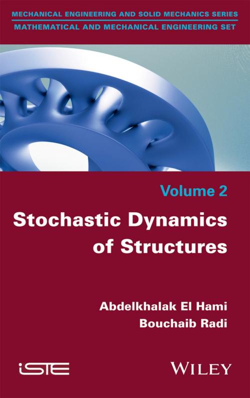 Cover of the book Stochastic Dynamics of Structures by Abdelkhalak El Hami, Bouchaib Radi, Wiley