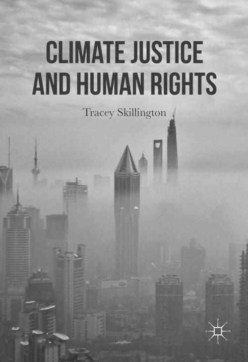 Cover of the book Climate Justice and Human Rights by Tracey Skillington, Palgrave Macmillan US