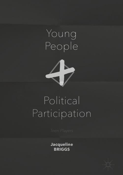 Cover of the book Young People and Political Participation by Jacqueline Briggs, Palgrave Macmillan UK