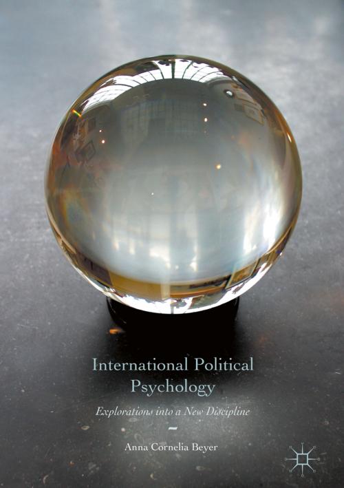 Cover of the book International Political Psychology by Anna Cornelia Beyer, Palgrave Macmillan UK