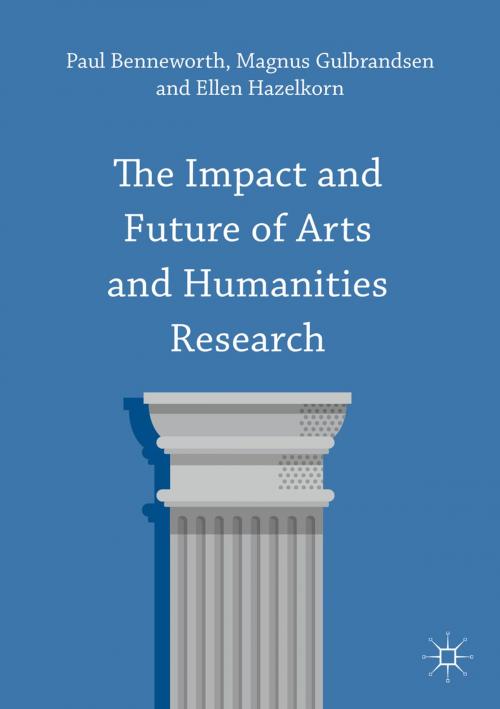 Cover of the book The Impact and Future of Arts and Humanities Research by Paul Benneworth, Magnus Gulbrandsen, Ellen Hazelkorn, Palgrave Macmillan UK
