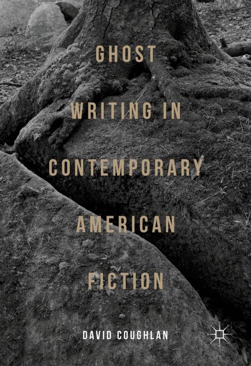 Cover of the book Ghost Writing in Contemporary American Fiction by David Coughlan, Palgrave Macmillan UK