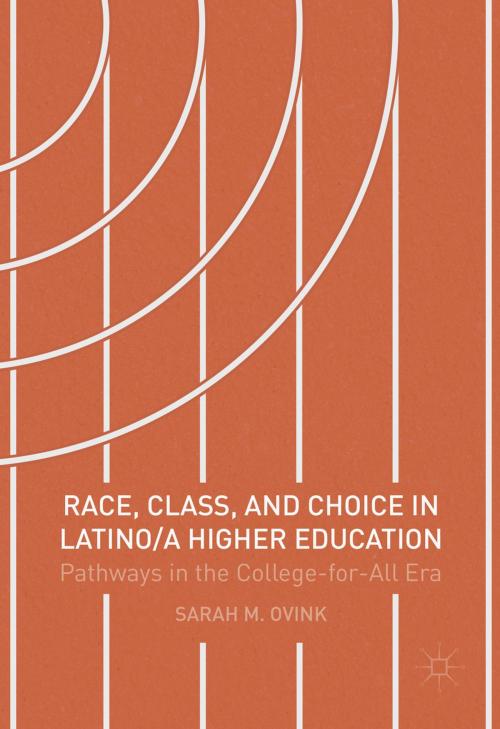 Cover of the book Race, Class, and Choice in Latino/a Higher Education by Sarah M Ovink, Palgrave Macmillan US