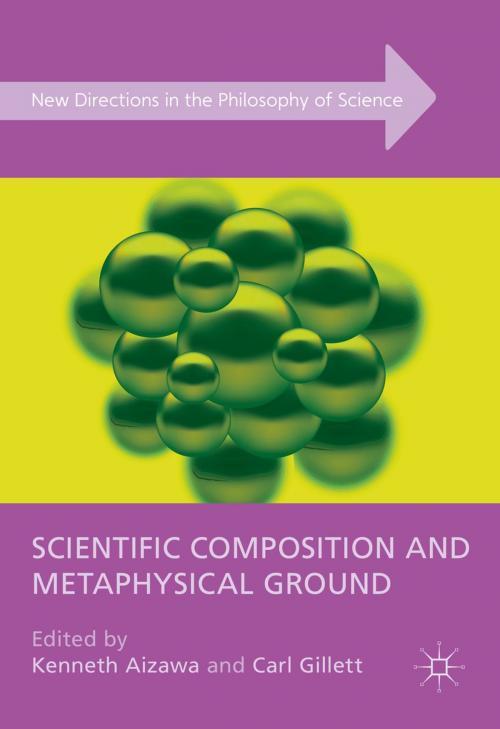 Cover of the book Scientific Composition and Metaphysical Ground by , Palgrave Macmillan UK