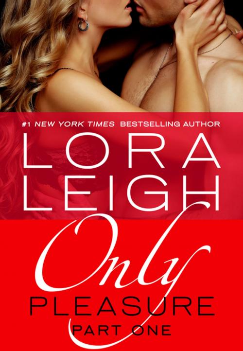 Cover of the book Only Pleasure: Part 1 by Lora Leigh, St. Martin's Press