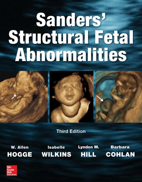 Cover of the book Sanders' Structural Fetal Abnormalities, Third Edition by Isabelle Wilkins, Lyndon M. Hill, Barbara Cohlan, W. Allen Hogge, McGraw-Hill Education