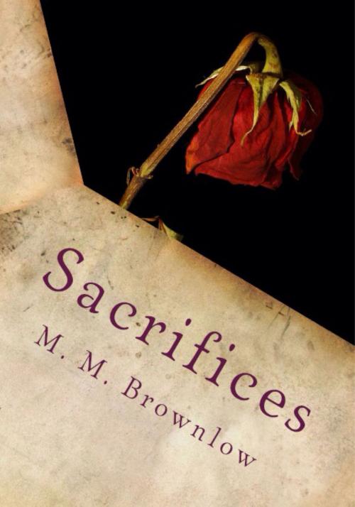 Cover of the book Sacrifices by M.M. Brownlow, M.M. Brownlow