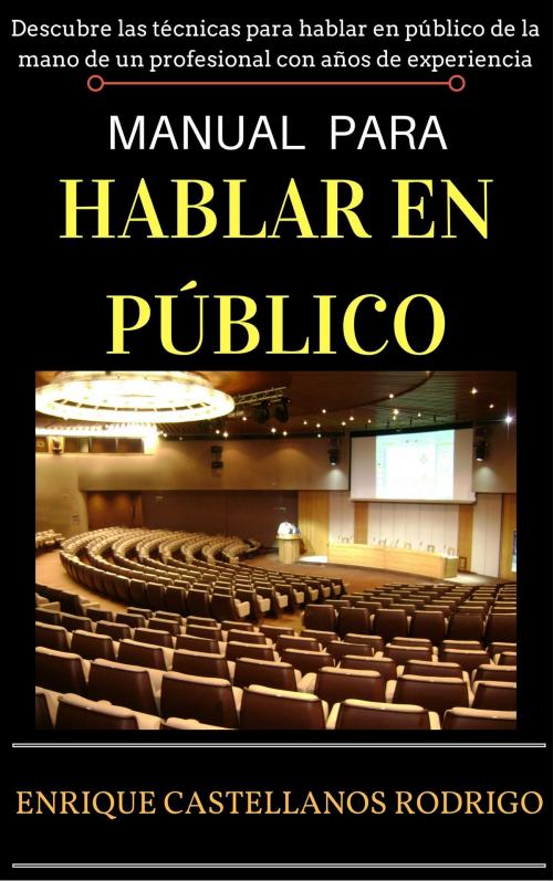 Cover of the book Manual para Hablar en Público by Enrique Castellanos Rodrigo, Enrique Castellanos Rodrigo