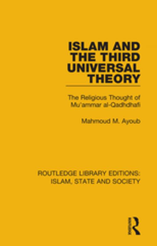 Cover of the book Islam and the Third Universal Theory by Mahmoud M. Ayoub, Taylor and Francis