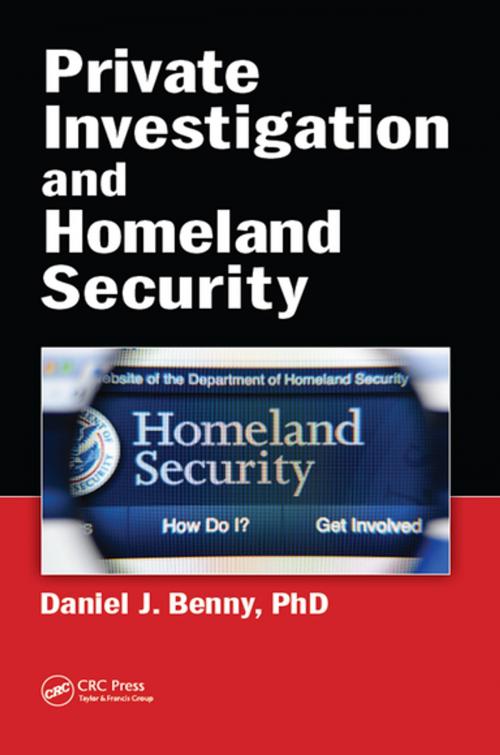 Cover of the book Private Investigation and Homeland Security by Daniel J. Benny, Taylor and Francis