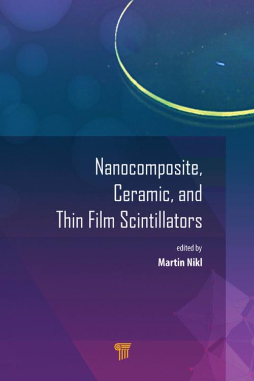 Cover of the book Nanocomposite, Ceramic, and Thin Film Scintillators by , Jenny Stanford Publishing