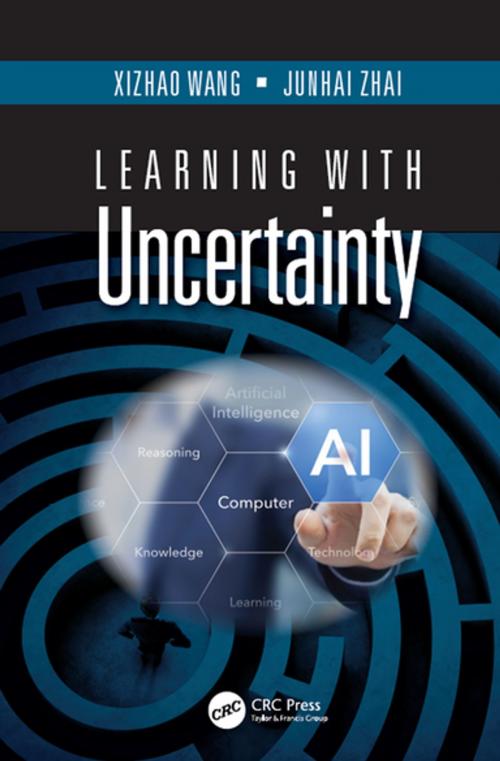 Cover of the book Learning with Uncertainty by Xizhao Wang, Junhai Zhai, CRC Press