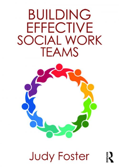 Cover of the book Building Effective Social Work Teams by Judy Foster, Taylor and Francis