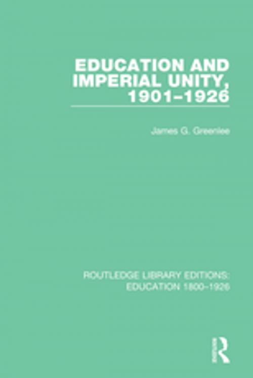 Cover of the book Education and Imperial Unity, 1901-1926 by James G. Greenlee, Taylor and Francis
