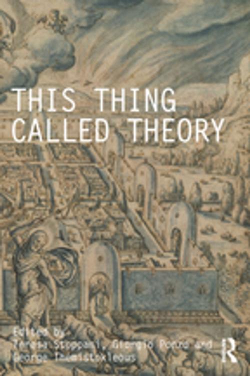 Cover of the book This Thing Called Theory by , Taylor and Francis