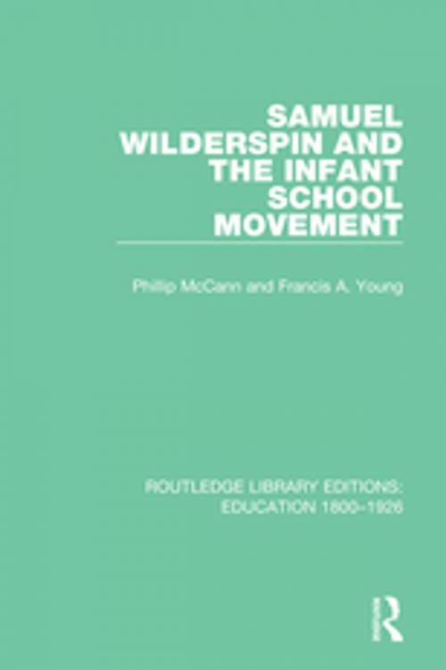 Cover of the book Samuel Wilderspin and the Infant School Movement by Phillip McCann, Francis A. Young, Taylor and Francis