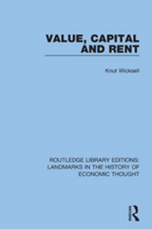 Cover of the book Value, Capital and Rent by Knut Wicksell, Taylor and Francis