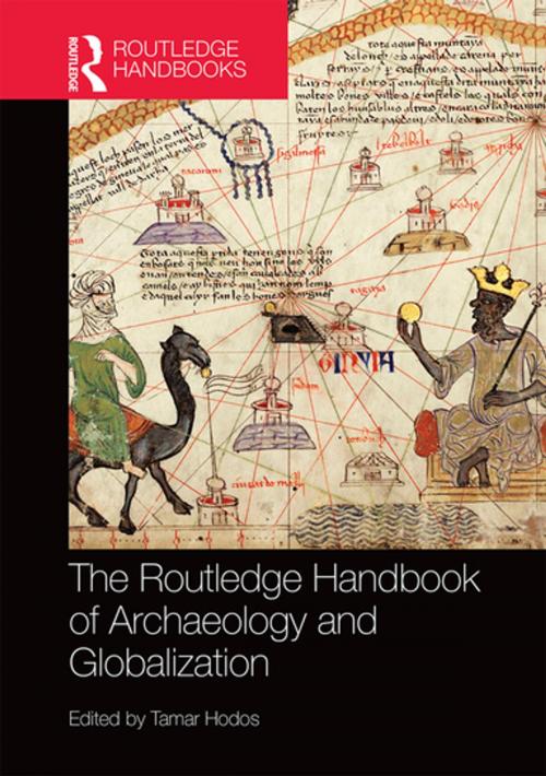 Cover of the book The Routledge Handbook of Archaeology and Globalization by , Taylor and Francis