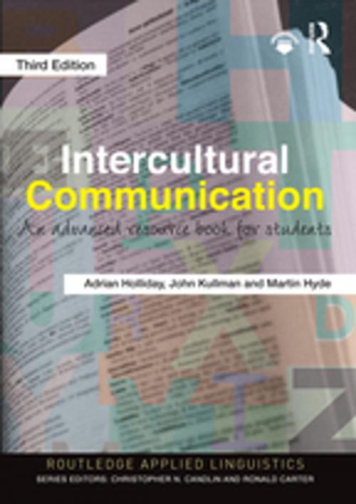 Cover of the book Intercultural Communication by Adrian Holliday, John Kullman, Martin Hyde, Taylor and Francis