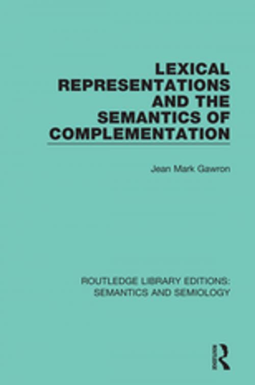 Cover of the book Lexical Representations and the Semantics of Complementation by Jean Mark Gawron, Taylor and Francis