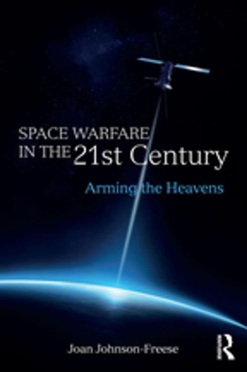 Cover of the book Space Warfare in the 21st Century by Joan Johnson-Freese, Taylor and Francis