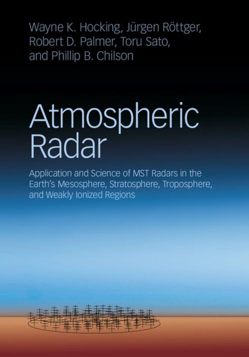 Cover of the book Atmospheric Radar by Wayne K. Hocking, Jürgen Röttger, Robert D. Palmer, Toru Sato, Phillip B. Chilson, Cambridge University Press