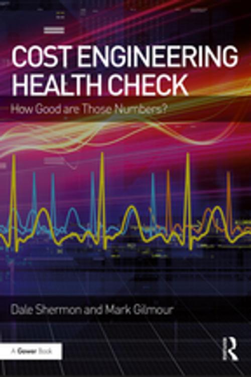 Cover of the book Cost Engineering Health Check by Dale Shermon, Mark Gilmour, Taylor and Francis