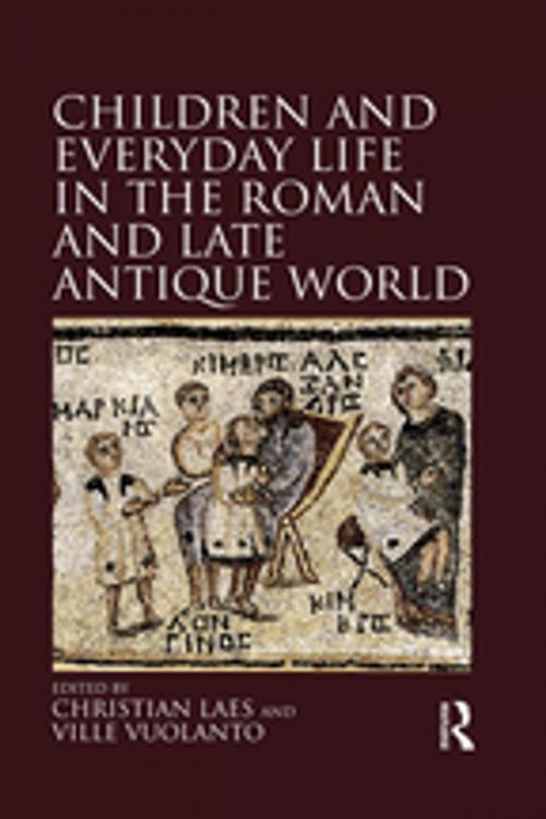 Cover of the book Children and Everyday Life in the Roman and Late Antique World by , Taylor and Francis