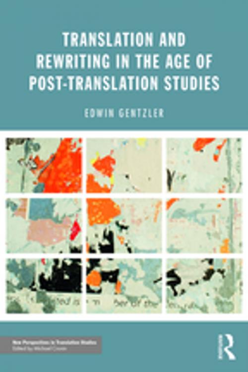 Cover of the book Translation and Rewriting in the Age of Post-Translation Studies by Edwin Gentzler, Taylor and Francis