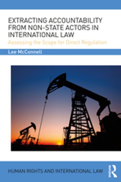 Cover of the book Extracting Accountability from Non-State Actors in International Law by Lee James McConnell, Taylor and Francis