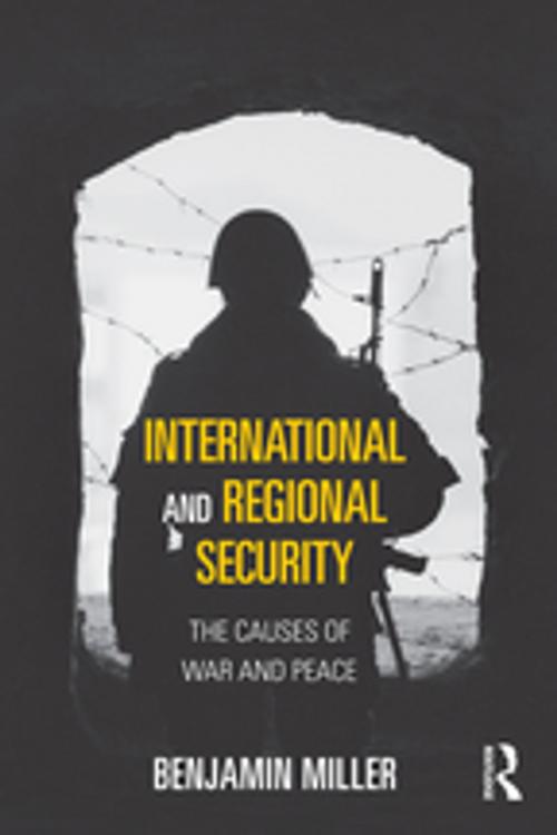 Cover of the book International and Regional Security by Benjamin Miller, Taylor and Francis