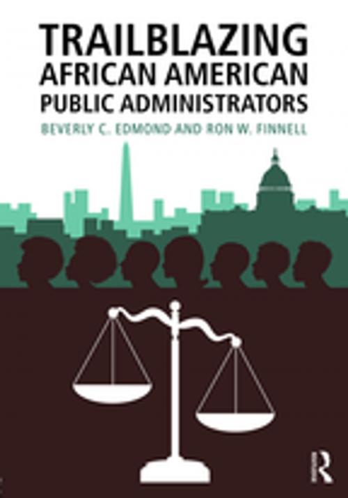 Cover of the book Trailblazing African American Public Administrators by Beverly C. Edmond, Ron W. Finnell, Taylor and Francis