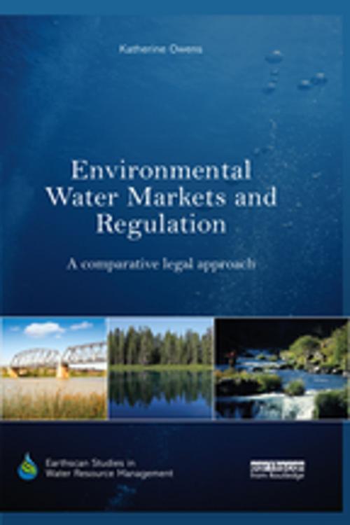 Cover of the book Environmental Water Markets and Regulation by Katherine Owens, Taylor and Francis