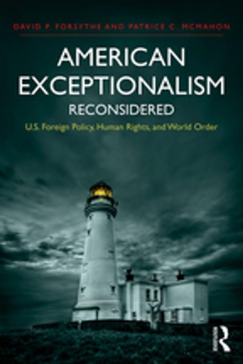 Cover of the book American Exceptionalism Reconsidered by David P. Forsythe, Patrice C. McMahon, Taylor and Francis