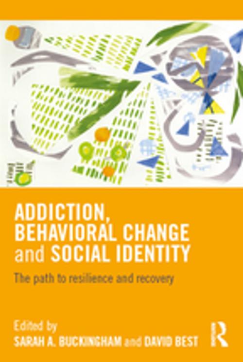 Cover of the book Addiction, Behavioral Change and Social Identity by , Taylor and Francis