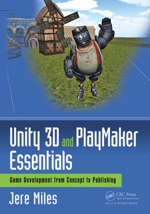 Cover of the book Unity 3D and PlayMaker Essentials by Jere Miles, CRC Press