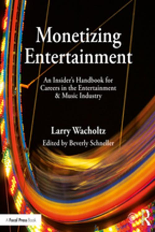 Cover of the book Monetizing Entertainment by Larry Wacholtz, Taylor and Francis