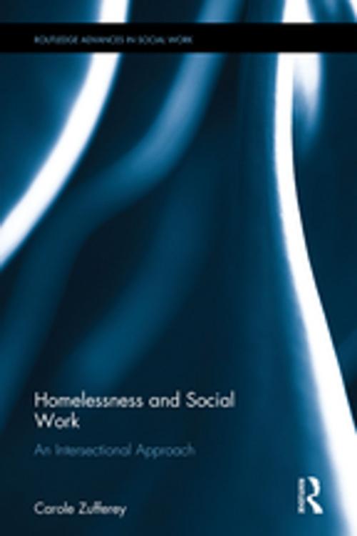 Cover of the book Homelessness and Social Work by Carole Zufferey, Taylor and Francis