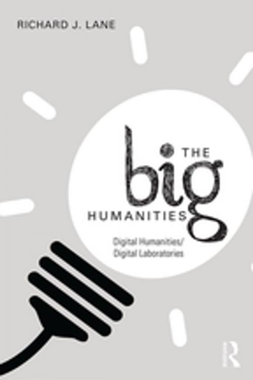 Cover of the book The Big Humanities by Richard J. Lane, Taylor and Francis