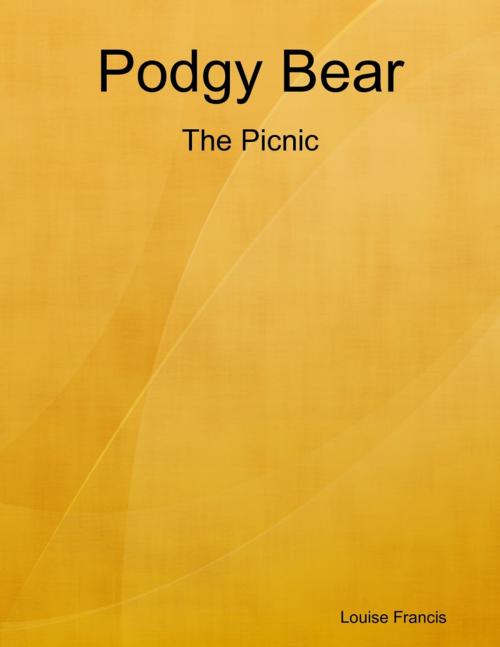Cover of the book Podgy Bear - The Picnic by Louise Francis, Lulu.com