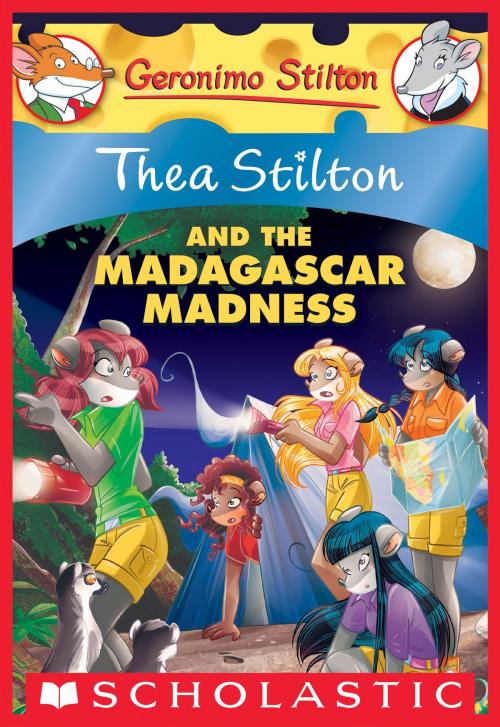 Cover of the book Thea Stilton and the Madagascar Madness: A Geronimo Stilton Adventure (Thea Stilton #24) by Thea Stilton, Scholastic Inc.