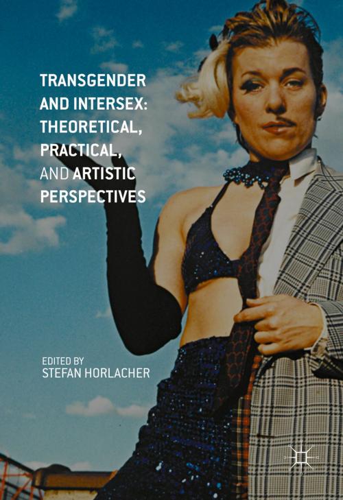 Cover of the book Transgender and Intersex: Theoretical, Practical, and Artistic Perspectives by , Palgrave Macmillan US