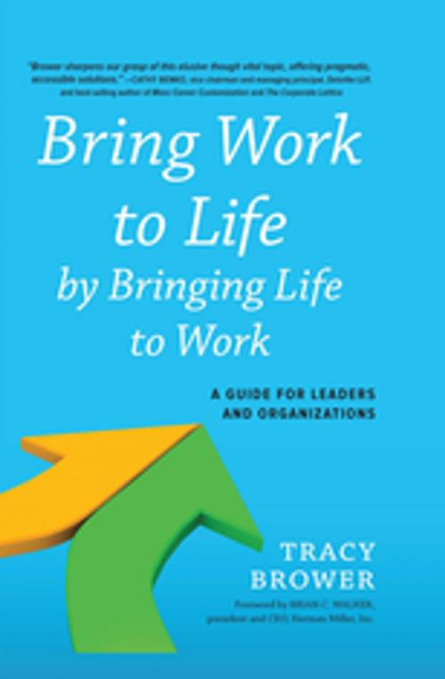 Cover of the book Bring Work to Life by Bringing Life to Work by Tracy Brower, Taylor and Francis
