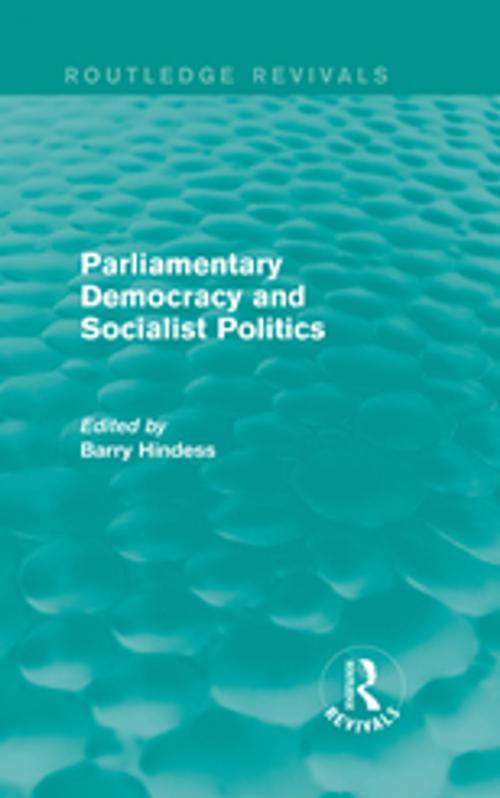 Cover of the book Routledge Revivals: Parliamentary Democracy and Socialist Politics (1983) by , Taylor and Francis