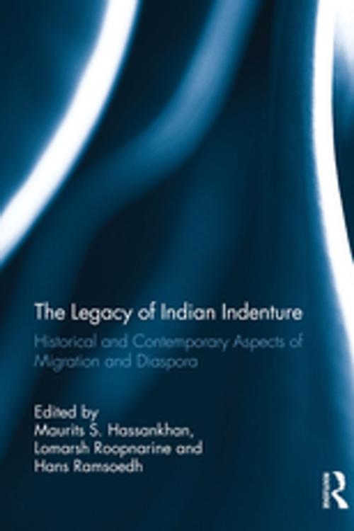 Cover of the book The Legacy of Indian Indenture by , Taylor and Francis