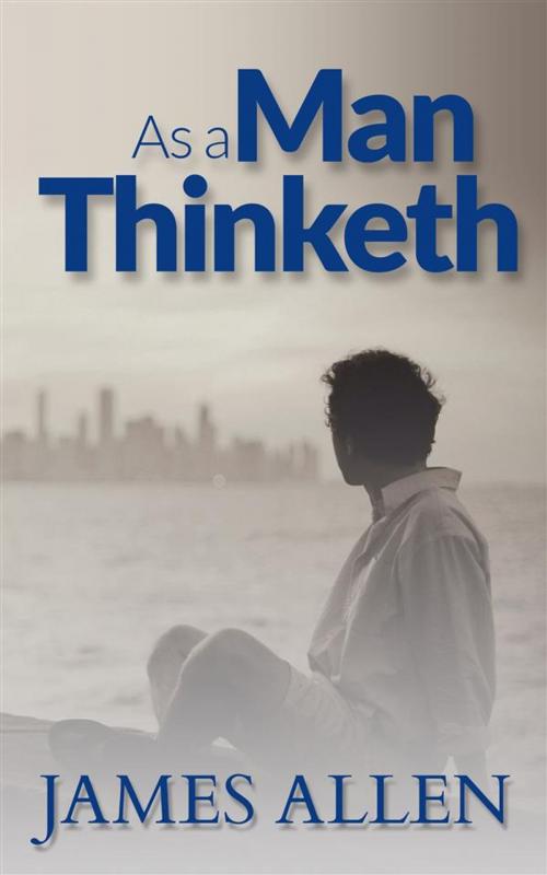 Cover of the book As a Man Thinketh by James Allen, Enhanced Media Publishing