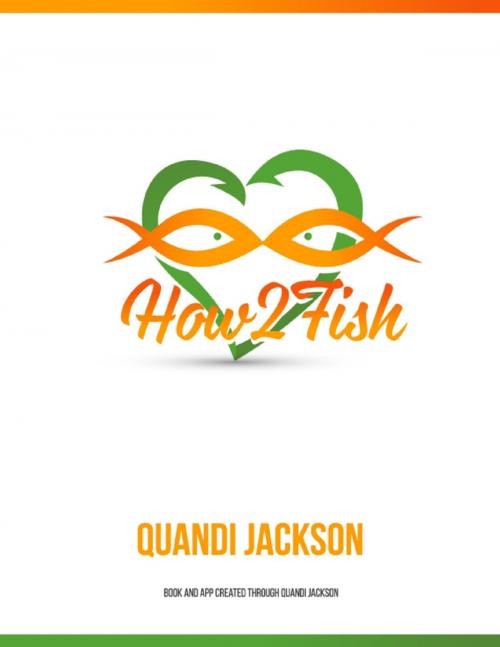 Cover of the book How 2 Fish: The Book by Quandi Jackson, Lulu.com