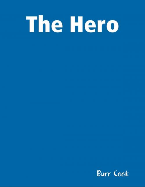 Cover of the book The Hero by Burr Cook, Lulu.com