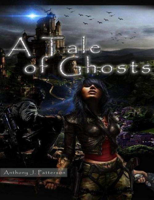 Cover of the book A Tale of Ghosts by Anthony Patterson, Lulu.com